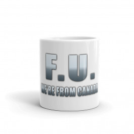 F.U. We're From Canada Ceramic Mug
